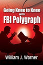 Going Knee to Knee with FBI Polygraph - Paperback
