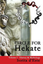 Circle for Hekate - Volume I: History & Mythology - Paperback