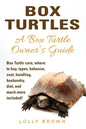 Box Turtles: Box Turtle care, where to buy, types, behavior, cost, handling, husbandry, diet, and much more included! A Box Turtle Owner's Guide - Paperback