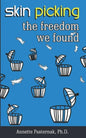 Skin Picking: The Freedom We Found - Paperback