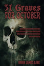 31 Graves for October: A month of horror stories to unearth. - Paperback