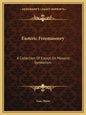 Esoteric Freemasonry: A Collection of Essays on Masonic Symbolism - Paperback