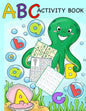 ABC Activity Book: Color by Letter, Tracing, Matching, Dot Marker, Phonics, Sudoku: Alphabet Activity Book for Toddlers, Preschool and Kindergarten - Paperback