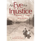 An Eye for Injustice: Robert C. Sims and Minidoka - Paperback