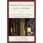 Three Mystics Walk into a Tavern: A Once and Future Meeting of Rumi, Meister Eckhart, and Moses de León in Medieval Venice - Paperback