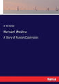 Hernani the Jew: A Story of Russian Oppression - Paperback