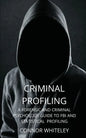Criminal Profiling: A Forensic and Criminal Psychology Guide to FBI and Statistical Profiling - Paperback