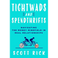 Tightwads and Spendthrifts: Navigating the Money Minefield in Real Relationships - Hardcover