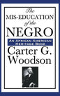 The MIS-Education of the Negro - Hardcover