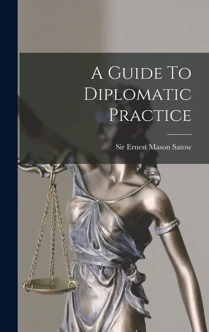 A Guide To Diplomatic Practice - Hardcover