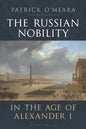 The Russian Nobility in the Age of Alexander I - Paperback