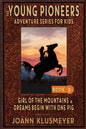 GIRL OF THE MOUNTAINS and DREAMS BEGIN WITH ONE PIG: An Anthology of Young Pioneer Adventures - Paperback