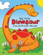 My Cute Dinosaur Colouring Book for Toddlers: Fun Children's Colouring Book for Boys & Girls with 50 Adorable Dinosaur Pages for Toddlers & Kids to Co - Paperback