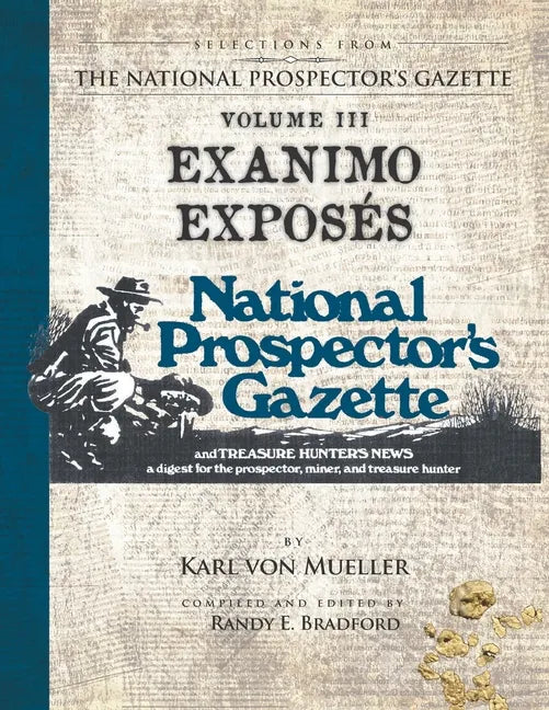 Selections From The National Prospector's Gazette Volume 3: Exanimo Exposés - Paperback