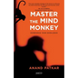 Master the Mind Monkey: Experience Your Excellence - Paperback
