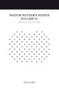 Pastor Potter's Points Volume II - Paperback