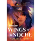 On the Wings of La Noche - Hardcover