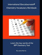 International Baccalaureate Chemistry Vocabulary Workbook: Learn the key words of the IB Chemistry Test - Paperback