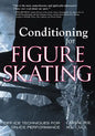 Conditioning for Figure Skating: Off-Ice Techniques for On-Ice Performance - Paperback