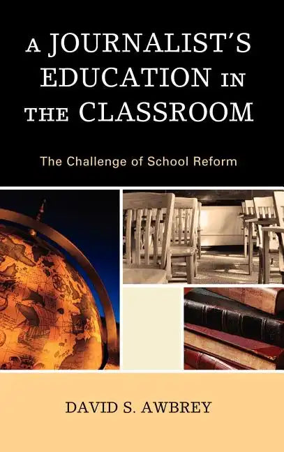 A Journalist's Education in the Classroom - Hardcover