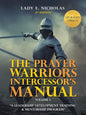 The Prayer Warriors Intercessor's Manual: "A Leadership Development Training & Mentorship Program" - Paperback