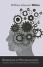Symbolism in Psychoanalysis - A Classic Article on the Psychology of Symbolism - Paperback
