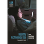Healthy Technology Use: Your Questions Answered - Hardcover