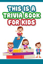 This is a trivia book for kids: Engaging Quiz Game Collection For Kids - Paperback
