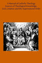 A Manual of Catholic Theology: Based on Scheeben's Dogmatik - Paperback