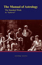 The Manual of Astrology, the Standard Work - Paperback