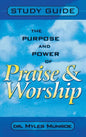 Purpose and Power of Praise and Worship (Study Guide) - Hardcover