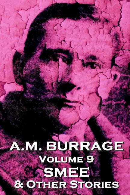 A.M. Burrage - Smee & Other Stories: Classics From The Master Of Horror - Paperback