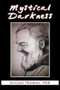 Mystical Darkness: The Dark Night in the Life of Padre Pio - Paperback