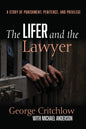 The Lifer and the Lawyer: A Story of Punishment, Penitence, and Privilege - Paperback