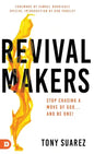 RevivalMakers: Stop Chasing a Move of God... and Be One! - Hardcover