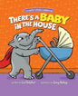 There's a Baby in the House: A Sweet Book about Welcoming a New Baby Sibling - Paperback