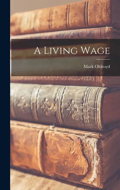 A Living Wage - Hardcover