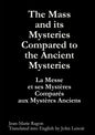 The Mass and its Mysteries Compared to the Ancient Mysteries - Paperback
