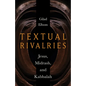 Textual Rivalries: Jesus, Midrash, and Kabbalah - Hardcover