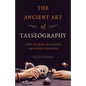 The Ancient Art of Tasseography: How to Read Tea Leaves and Coffee Grounds - Paperback