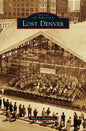 Lost Denver - Hardcover