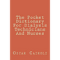 The Pocket Dictionary For Dialysis Technicians And Nurses - Paperback