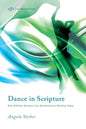Dance in Scripture: How Biblical Dancers Can Revolutionize Worship Today - Paperback