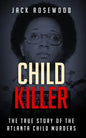 Child Killer: The True Story of the Atlanta Child Murders - Paperback