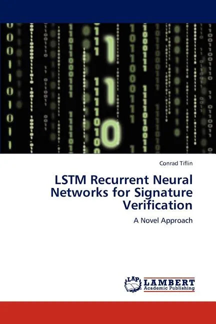 LSTM Recurrent Neural Networks for Signature Verification - Paperback