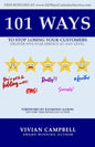 101 Ways to Stop Losing Your Customers: Deliver Five Star Service At Any Level - Paperback
