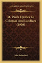 St. Paul's Epistles To Colossae And Laodicea (1908) - Paperback