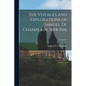 The Voyages and Explorations of Samuel De Champlain, 1604-1616; Volume 2 - Paperback