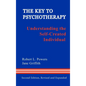 The Key to Psychotherapy: Understanding the Self-Created Individual - Hardcover