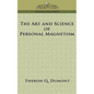 The Art and Science of Personal Magnetism - Paperback